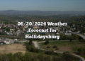06/20/2024 Weather Forecast for Hollidaysburg